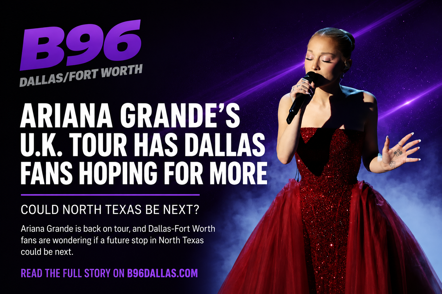 Ariana Grande's Return to the U.K. Has Dallas-Fort Worth Fans Wondering: Could North Texas Be Next?
